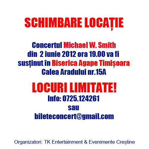 Schimbare locație pentru concertul cu Michael W. Smith