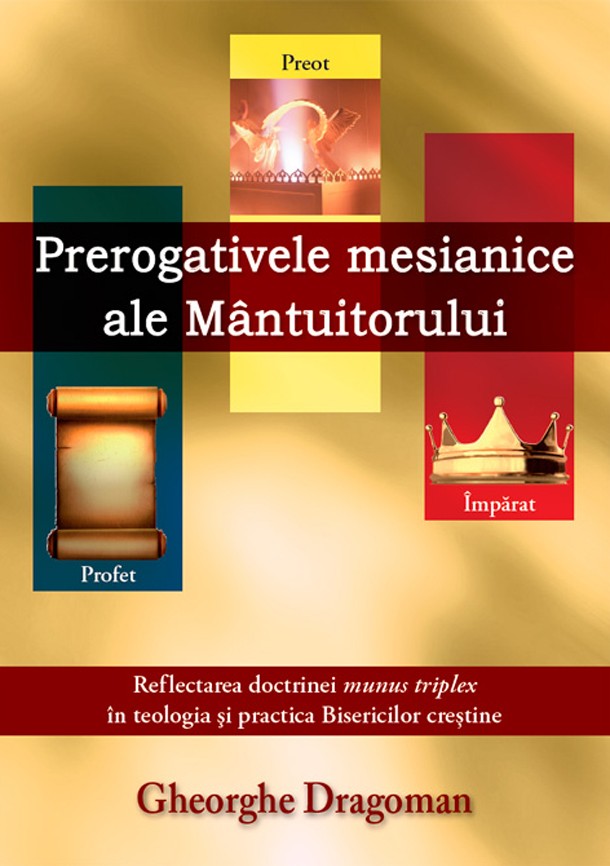 Noutate editorială: “Prerogativele mesianice ale Mântuitorului” de Gheorghe Dragoman