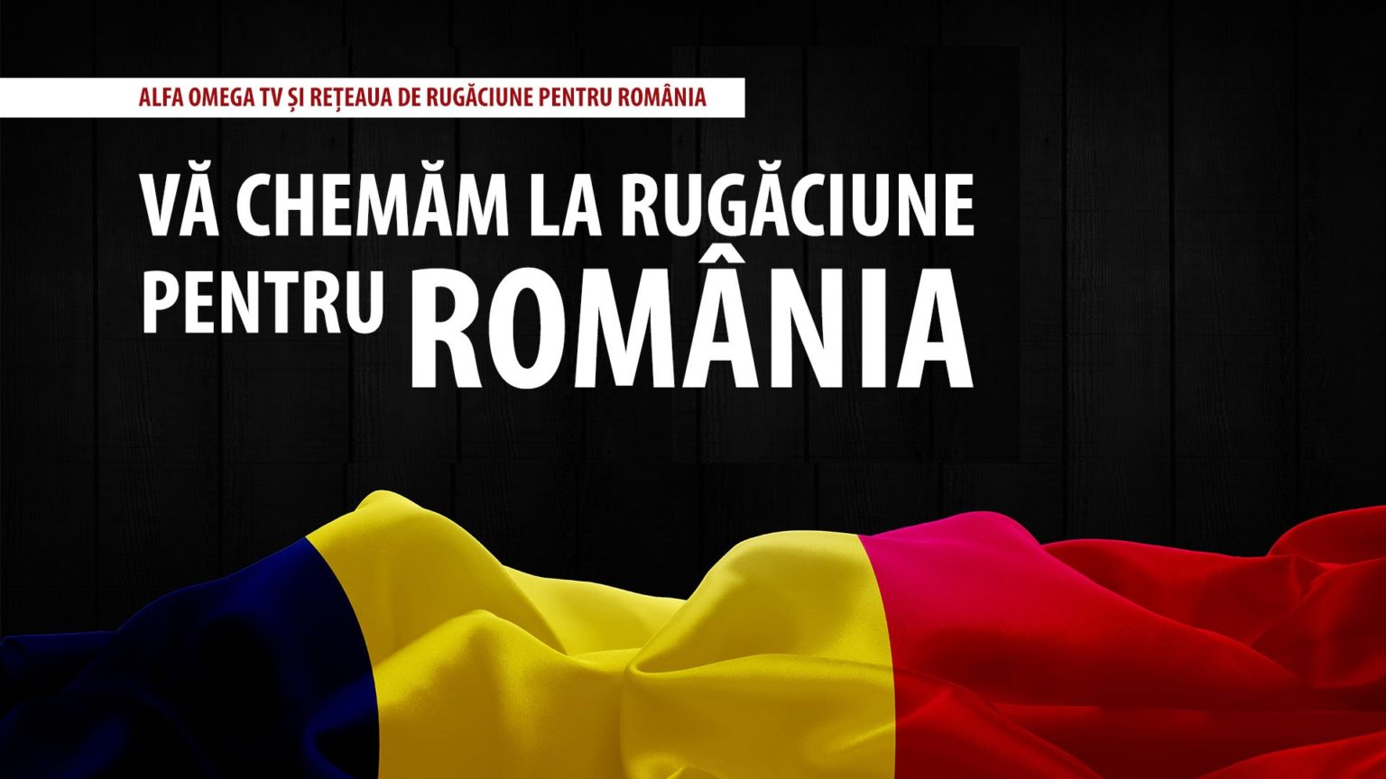 ȘAPTE săptămâni de Rugăciune pentru România