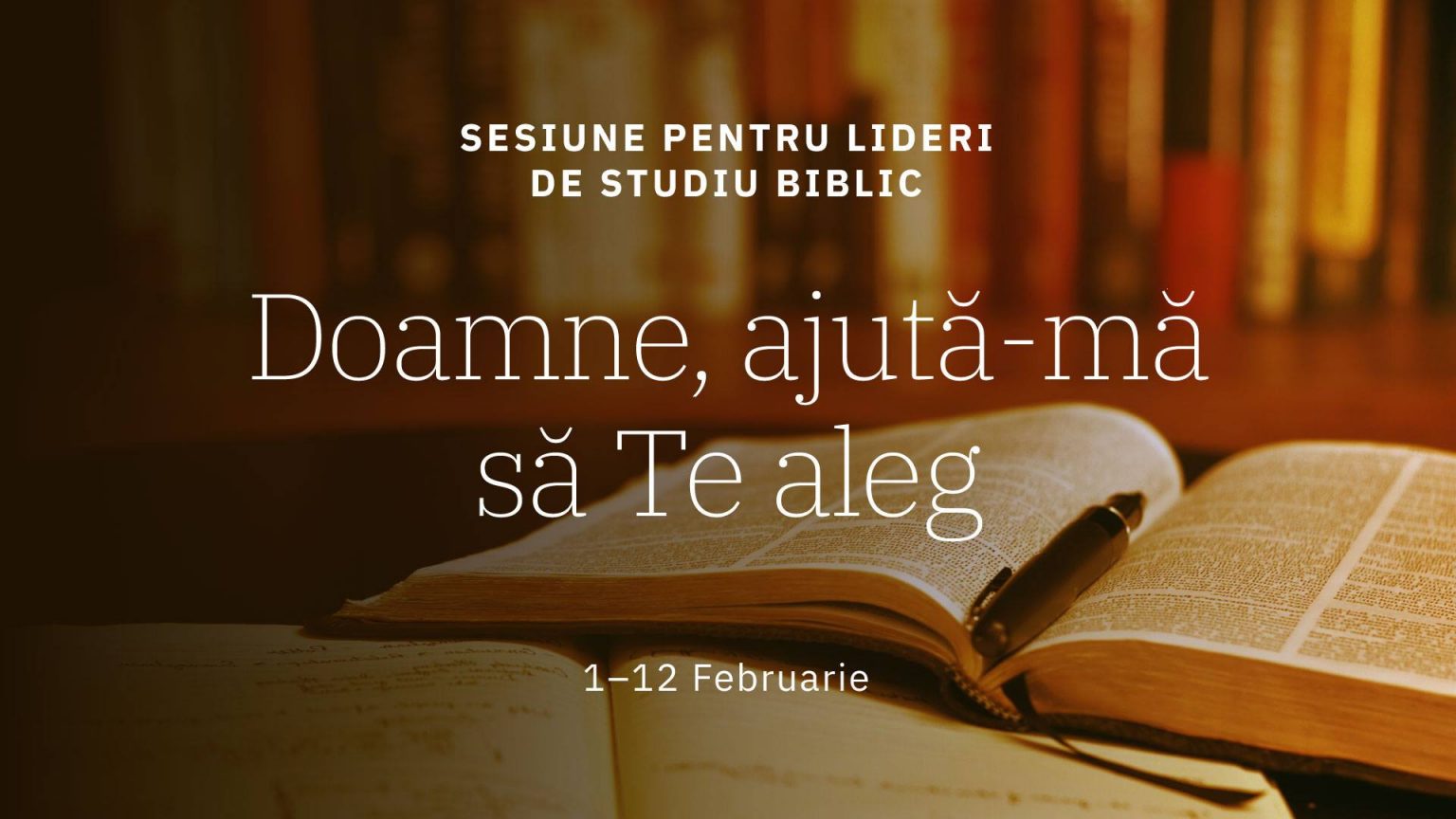 SESIUNE pentru liderii de Studiu Biblic