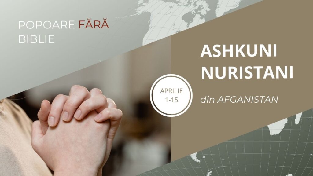 Jurnal de rugăciune: Rugăciune pentru popoare fără Biblie – Ashkuni Nuristani, Afganistan