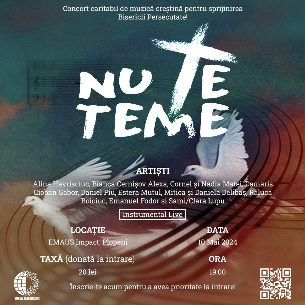 „Nu te teme” – Concert caritabil de muzică creștină pentru sprijinirea Bisericii Persecutate
