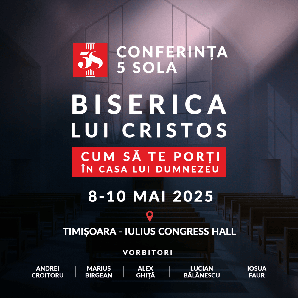 Conferința Națională 5 Sola „Biserica lui Cristos” la Timișoara